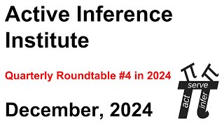 Active Inference Institute ~ 2024 Quarterly Roundtable #4