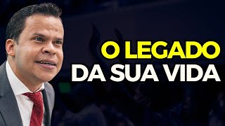 QUAL O SEU LEGADO? | Elizeu Rodrigues