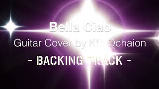 Bella Ciao — (Backing Track) Guitar Cover by Kfir Ochaion