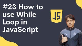 23 How to use While Loop in JavaScript in Hindi | Shubham Jangid