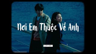 Nơi Em Thuộc Về Anh - Bozitt ft LilGee Phạm x Bell「Lofi Ver」/ Là tình yêu khờ dại anh sẽ mãi giữ lại