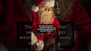 Santa Claus was originally thin