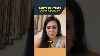 EXISTE CONTEXTO PARA ABORTO? #aborto #gravidez #mãe