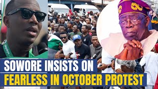 PROTEST MUST HAPPENED IN OCTOBER 1ST OMOYELE SOWORE ONCE AGAIN DARE PRES.TINUBU GOVERNMENT