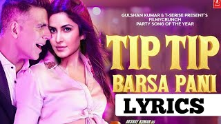 Tip Tip Barsa Paani Lyrics - Udit Narayan | Alka Yagnik | Akshay K,Katrina K |Tanishk | Sooryavanshi