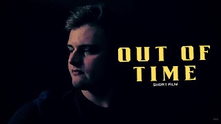 ‘Out of Time’ | Short Film