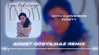 Fundyy - Koyu Kahverengi (Ahmet Döşyılmaz Remix) | Lyrics - Sözleri @FundyyMusic