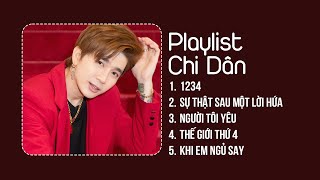 ♫ Playlist Chi Dân 2024 | 1234 - Sự Thật Sau Một Lời Hứa - Người Tôi Yêu - Thế Giới Thứ 4