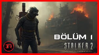 STALKER 2 HEART OF CHORNOBYL -  BÖLÜM 1 - BAMBAŞKA BIR DÜNYA!