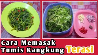 Cara Membuat Tumis Kangkung Terasi Yang Lezat