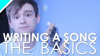 The Basics of WRITING A SONG!