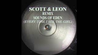 Scott & Leon - Sounds of Eden / Everytime I See the Girl (UK Garage)