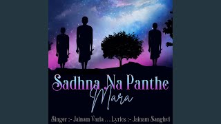 Sadhna Na Panthe Mara