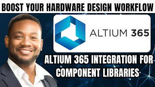 Boost Your Hardware Design Workflow: Altium 365 Integration for Component Libraries | Part 4