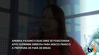 Andreia Paulino e Elias Diniz se posicionam após sofrerem derrota para Inácio Franco a Prefeitura de