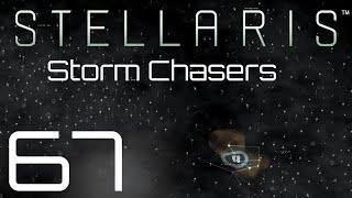 Stellaris | Storm Chasers | Episode 67