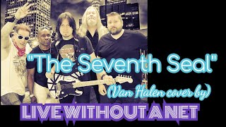 "The Seventh Seal" (Van Halen) cover by Live Without a Net