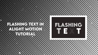 Flashing Text Tutorial on Alight Motion || Flicker Text Effect