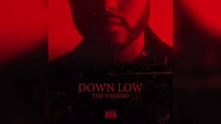 The Weeknd   Down Low