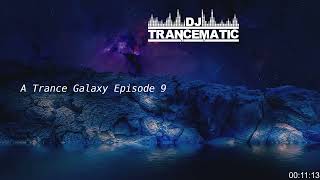 A Trance Galaxy - Episode 9 (60min Trance MegaMix)