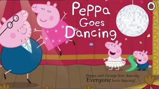 Peppa Pig: Peppa Goes Dancing | Animated Children's Read Aloud Books