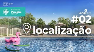 Longicast #02 - Residencial Paradiso [localização]