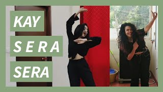 Kay Sera Sera — Dance Cover — Munira Choreography Ft. Rachita