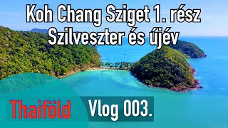 Thaiföld Vlog 003: Koh Chang Sziget (1.rész) Szilveszter és újév 2022-ben #utazas #thaiföld