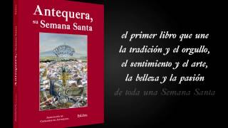 Antequera, su Semana Santa - Libro tráiler