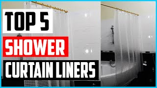 Top 5 Best Shower Curtain Liners in 2022