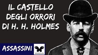 H. H. Holmes e il suo castello degli orrori