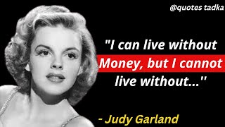 Judy Garland Quotes which are better known in youth to not to regret in old age! Best Quotes #quotes