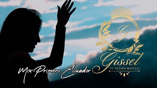 GISSEL "Tu Pasión Musical" - MIX PRIMERO ECUADOR (Official Video)