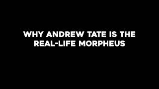 Andrew Tate is the real life Morpheus