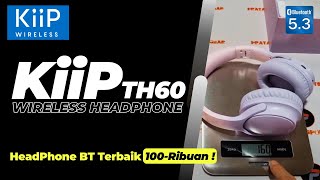 KiiP TH60 HEADPHONE BLUETOOTH WIRELESS TERBAIK HARGA 200 RIBU-AN #kiip #headphones #review