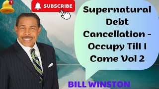 Bill 2023 | Supernatural Debt Cancellation   Occupy TilI I Come Vol 2 | Happy Slide