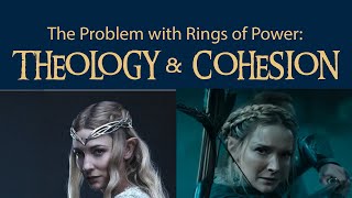 The Problem with Rings of Power: Theology and Cohesion