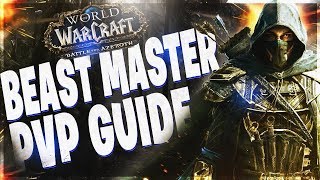 BM HUNTER PVP GUIDE BFA!! FIRST PASS - BATTLE FOR AZEROTH 8.0