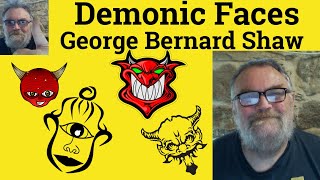 😎 Demonic Faces by George Bernard Shaw Summary - Demonic Faces by George Bernard Shaw Analysis