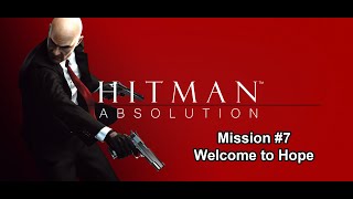 Hitman Absolution - Mission #7 - Welcome to Hope in 1 Minute