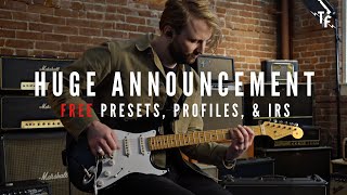 HUGE ANNOUNCEMENT + FREE presets, profiles, & IRs