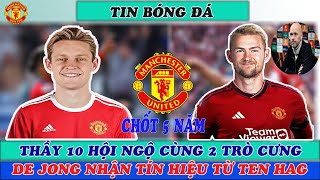 THẦY 10 HỘI NGỘ CÙNG 2 TRÒ CƯNG & DE JONG NHẬN TÍN HIỆU TỪ THẦY TEN HAG VUI VẼ GIA NHẬP MU.