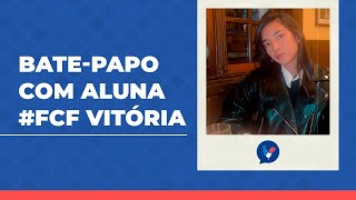 Bate papo com Vitória, aluna FCF