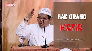 Hak Orang KAFIR -  Ustadz Dr. Firanda Andirja, M.A