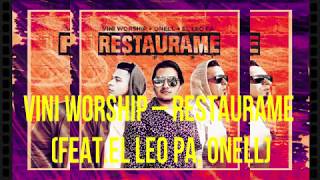 Vini Worship – Restaurame (Feat El Leo Pa & Onell Diaz)