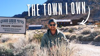 I Bought An Entire Town! Here's A Tour. (Cerro Gordo)