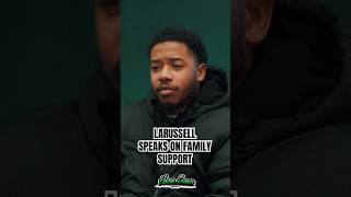 LARUSSELL SPEAKS ON THE IMPORTANCE OF FAMILY SUPPORT ‼️💪🏾