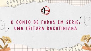 O conto de fadas em série: uma leitura bakhtiniana