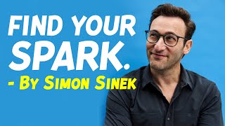 5 ultimate rules to follow to find your passion. Simon Sinek motivation