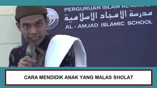 Ustadz Abdul somad - cara mendidik anak yang malas sholat...